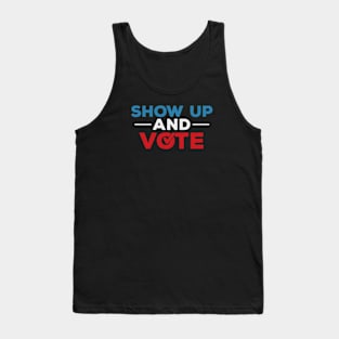 Show Up And Vote Tank Top